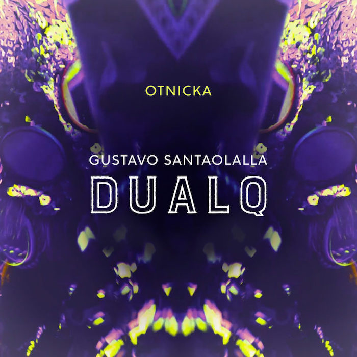 DUALQ - Gustavo Santaolalla and Otnicka